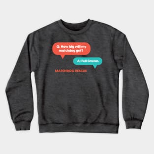 MatchDog sizes, the real answer! Crewneck Sweatshirt